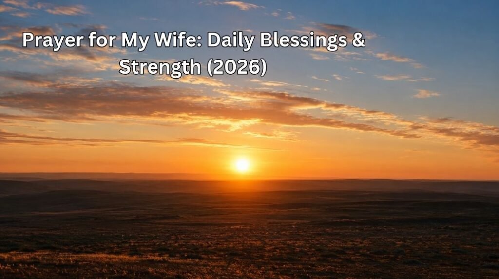 Prayer for My Wife: Daily Blessings & Strength (2026)