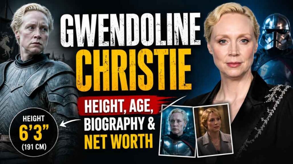Gwendoline Christie Height, Age, Biography & Net Worth (2026)