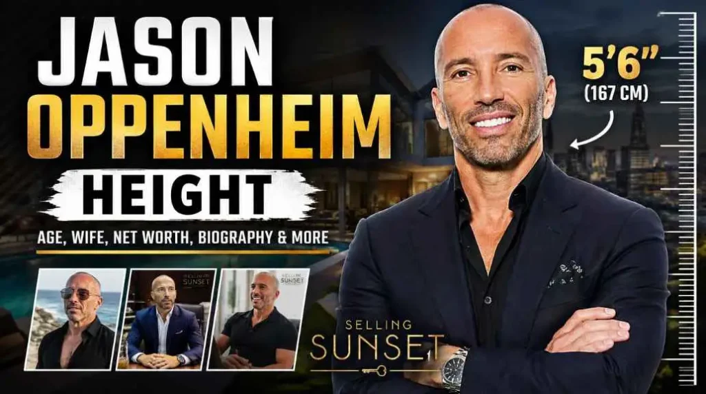 Jason Oppenheim Height, Age, Wife & Net Worth (2026)