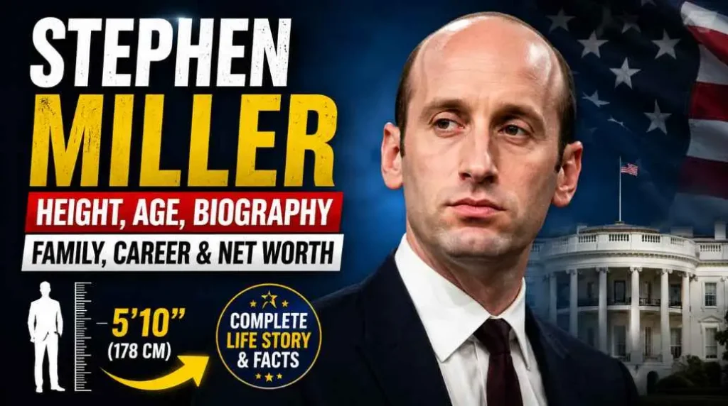 Stephen Miller Height: Biography, Age, Family, Career, Net Worth & More (2026)
